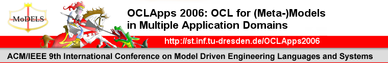 OCLApps 2006: OCL for (Meta-)Models
in Multiple Application Domains